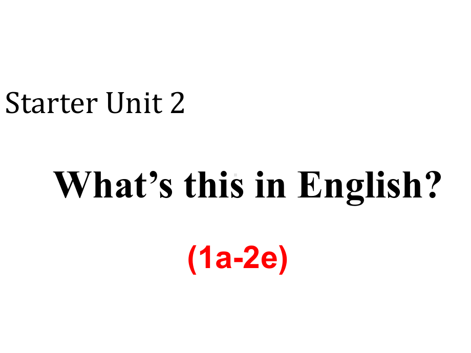 人教版初一英语上册《Starter-Unit-2-(1a-2e)》课件.ppt-(课件无音视频)_第2页