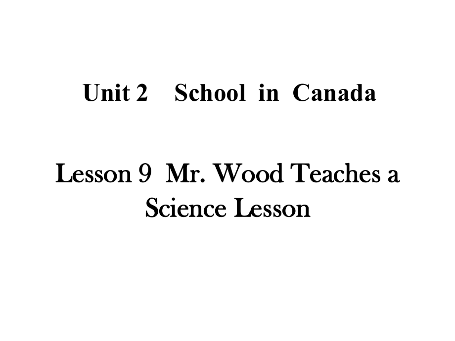 冀教版六年级英语上册Lesson9Mr-Wood-Teaches-a-Science-Lesson课件.ppt--（课件中不含音视频）_第1页