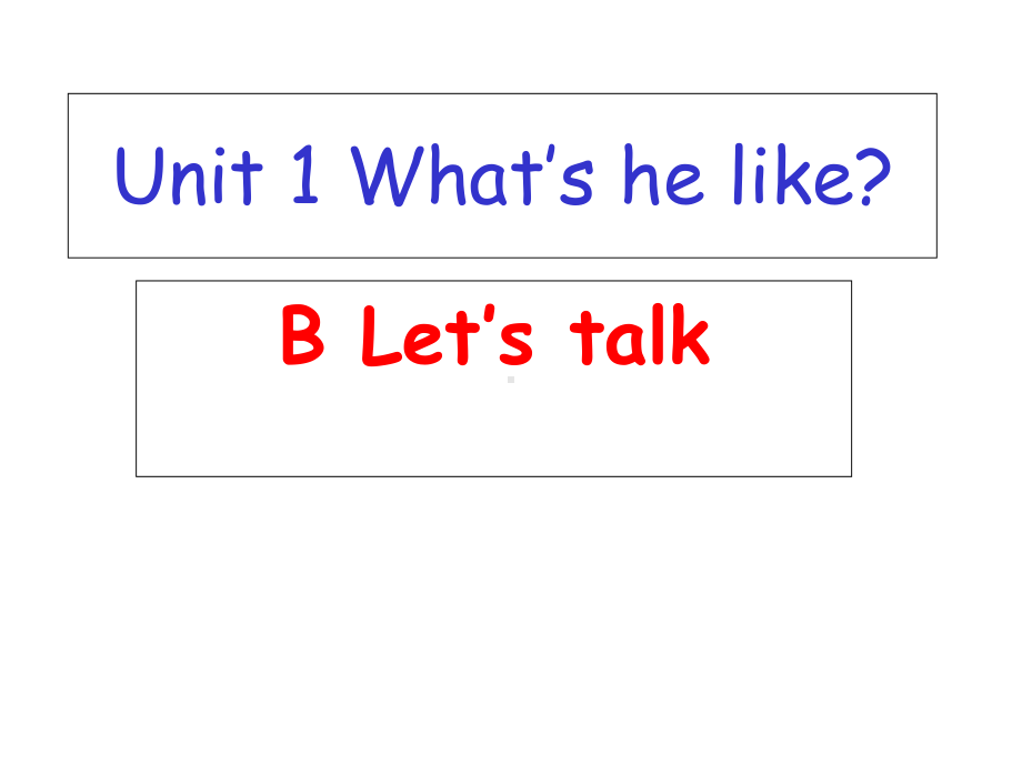 五年级英语上册《Unit-1-What’s-he-like？-B-Let’s-talk》课件(人教版PEP).ppt--（课件中不含音视频）_第1页