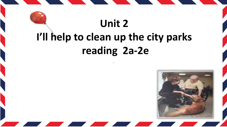 人教新目标英语八年级下册unit2《I’ll-help-to-clean-up-the-city-parks》reading-2a-2e课件.ppt--（课件中不含音视频）_第2页