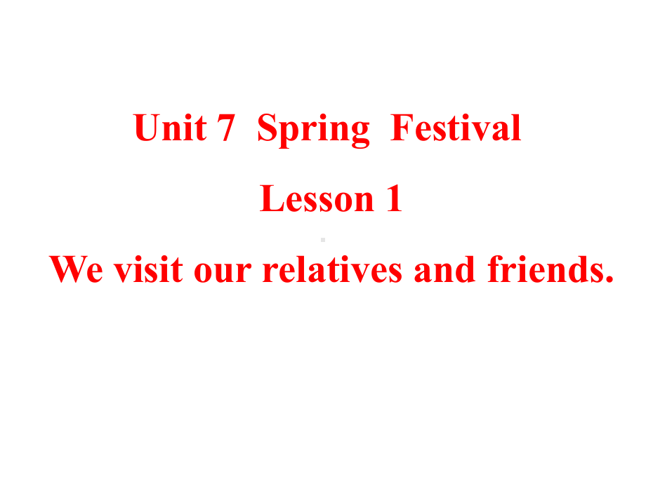 五年级英语上册Unit7Lesson1Wevisitrelativesandfrien课件.ppt--（课件中不含音视频）_第1页