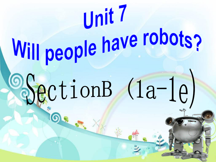 人教版英语八年级上册Unit7-Will-people-have-robots-SectionB-(1a-1e)公开课课件.pptx（无音视频素材）_第1页