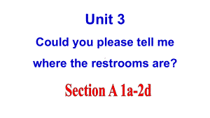 人教新目标九年级全册Unit-3-Could-you-please-tell-me-where-t课件.pptx--（课件中不含音视频）