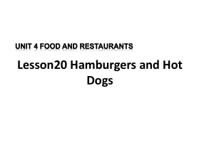 冀教版小学英语三年级下册Lesson-20-Hamburgers-and-Hot-Dogs-公开课课件1.ppt（无音视频素材）