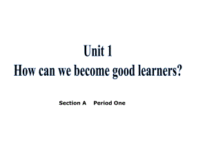 九年级英语Unit1-How-can-we-become-good-learners全单元课件.ppt--（课件中不含音视频）