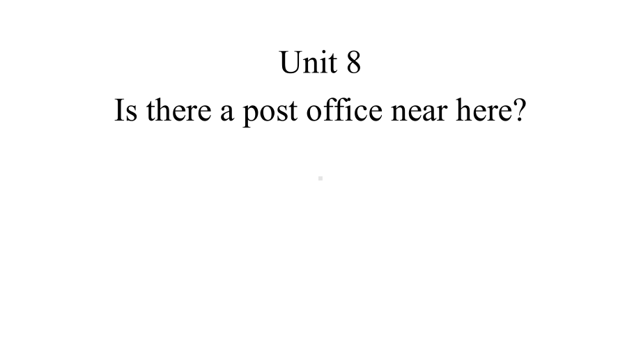 人教版七年级下Unit8-Is-there-a-post-office-near-here-复习课件.pptx_第1页