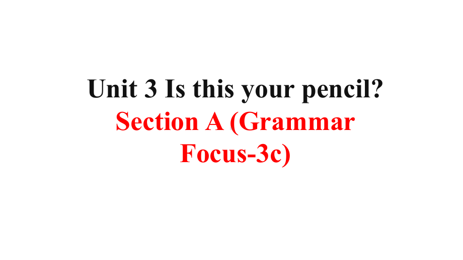 人教版七年级上册英语同步教学课件Unit3-SectionA(Grammar-Focus-3c).ppt--（课件中不含音视频）_第1页