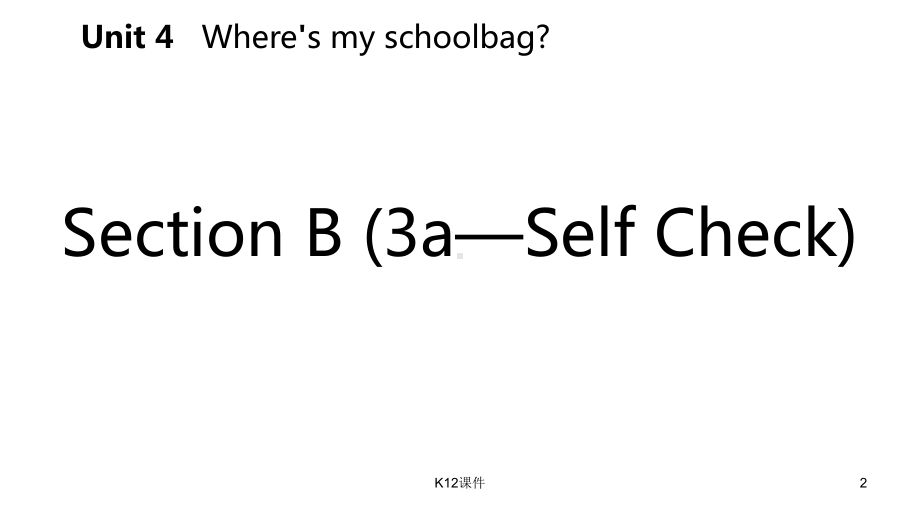 七年级英语上册-Unit-4-Where’s-my-schoolbag-Section-B(3a-Self-Check)导学课件-(新版)人教新目标版.ppt--（课件中不含音视频）_第2页