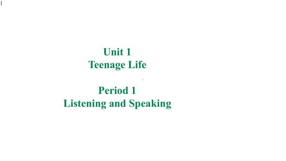 人教版英语第一册：Unit-1-Teenage-Life-Listening-and-Speaking-课件(共48张).pptx--（课件中不含音视频）_第1页