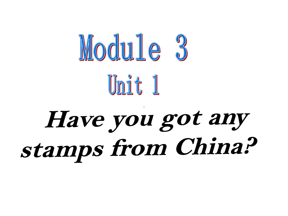 六年级英语上册-Module-3-Unit-1-Have-you-got-any-st(同名59)课件.ppt--（课件中不含音视频）_第1页