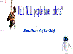 人教版英语八年级上册Unit7-Will-people-have-robots-Section-A-1a-3a公开课课件.ppt（无音视频素材）