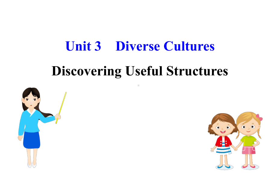 人教版新教材必修三Unit-3-Discovering-Useful-Structures(英语)使用课件.ppt--（课件中不含音视频）_第1页