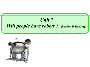 初中英语-Unit-7-Will-people-have-robots？Section-B教学课件设计.ppt--（课件中不含音视频）