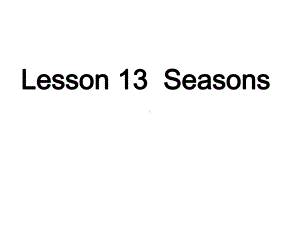 冀教版(三起)六年级上册英语《Lesson-13-Seasons》-(共14张)课件.ppt--（课件中不含音视频）