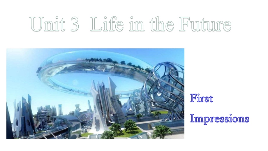 人教版高中英语必修五Unit3-life-in-the-future-课文+知识点(共48张)课件.pptx--（课件中不含音视频）_第1页