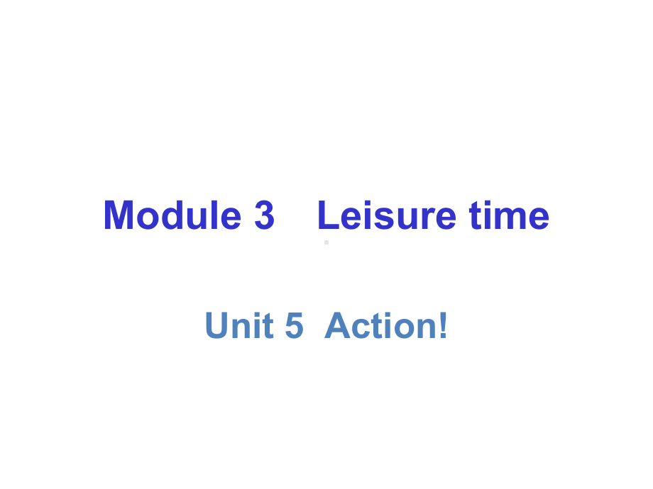 九年级英语上册-Module-3-Unit-5-Action课件-(新版)牛津深圳版.ppt--（课件中不含音视频）_第1页