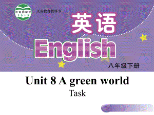 八年级英语下册-Unit-8-A-green-world-Task课件-(新版.ppt--（课件中不含音视频）