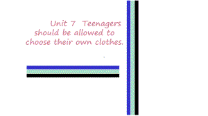 九年级英语全册Unit7TeenagersshouldbeallowedtochoosetheirownclothesSunday复现式周周练课件新版人教新目.ppt--（课件中不含音视频）