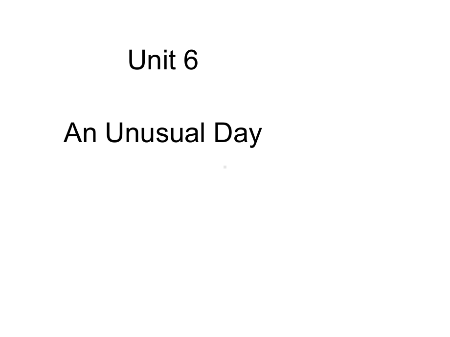 六年级英语上册Unit6《AnUnusualDay》(PartA)课件1(新.ppt--（课件中不含音视频）_第1页