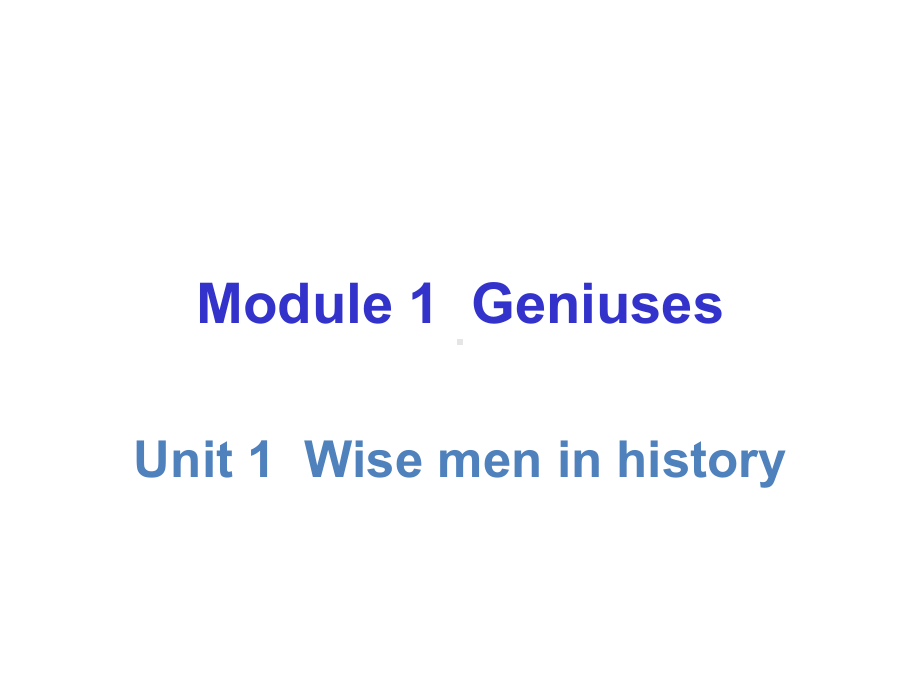 九年级英语上册-Module-1-Unit-1-Wise-men-in-history课件-(新版).ppt--（课件中不含音视频）_第1页