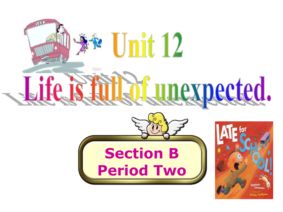 人教版九年级下册英语Unit-12-Life-is-full-of-the-unexpected-Section-B-公开课课件.pptx（无音视频素材）_第1页