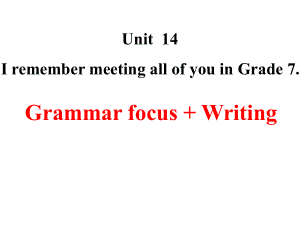 人教新目标-英语-九年级全册-Unit-14-Grammar-focus-+-Writing-(共课件.ppt--（课件中不含音视频）