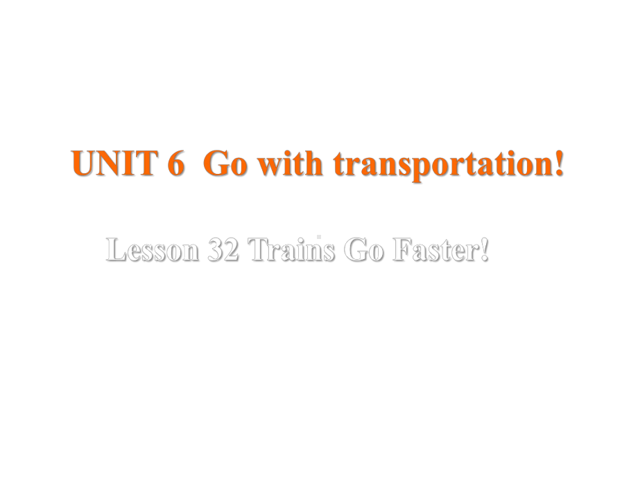 冀教版八年级英语上册课件Lesson-32-Trains-go-faster!.pptx--（课件中不含音视频）_第2页