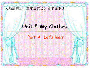 人教PEP版小学英语(三年级起点)四年级下册《Unit-5-My-clothes-Part-A-Let’s-learn》课件.ppt--（课件中不含音视频）