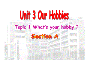 仁爱版八年级英语上册Unit3Topic1SectionA课件.ppt--（课件中不含音视频）