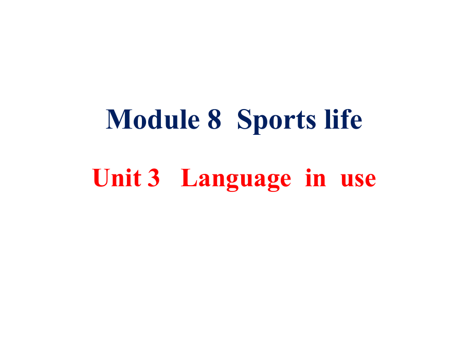 九年级英语上册Module8SportslifeUnit3Languageinuse课件.ppt--（课件中不含音视频）_第1页