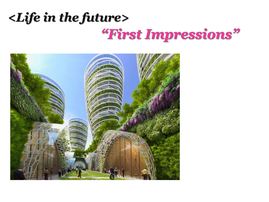 人教版英语必修五Unit-3-Life-in-the-future“-First-impressions-”Reading阅读课课件.ppt--（课件中不含音视频）_第1页