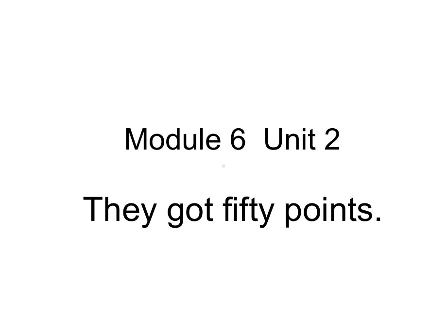 五年级英语上册-Module-6-Unit-2-They-got-seventy-po课件.ppt--（课件中不含音视频）_第1页