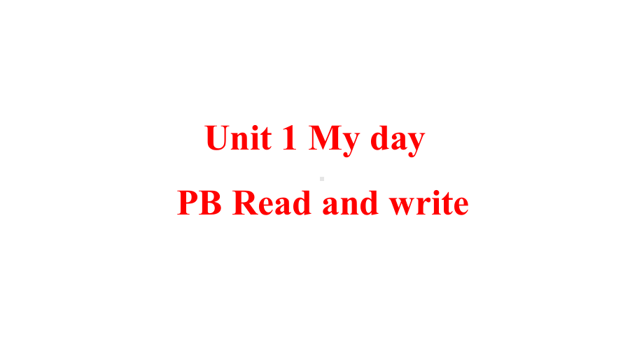 五年级下学期人教版英语Unit-1-My-Day-B-Read-and-write-Lets-check-课件.pptx--（课件中不含音视频）_第1页