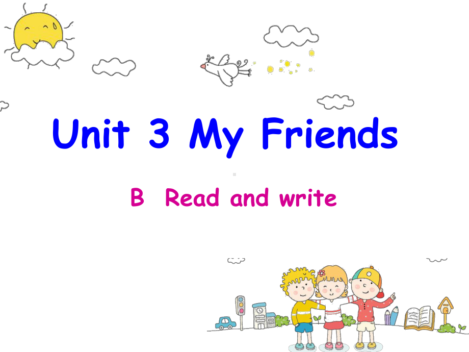 人教版(PEP)四年级英语上册Unit-3-My-Friends-B-Read-and-write-课件.ppt--（课件中不含音视频）_第1页