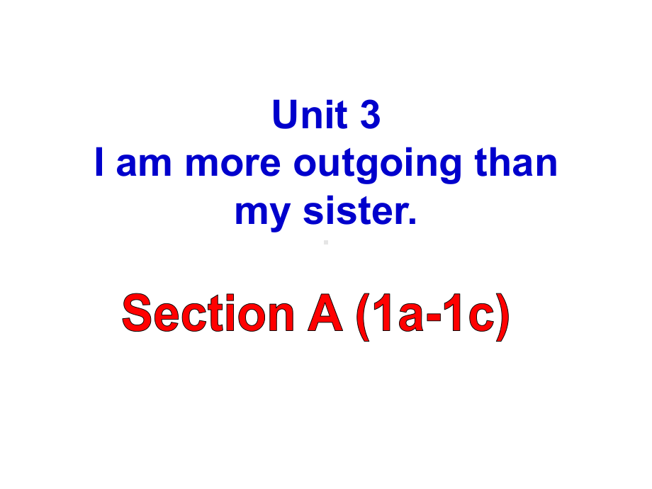 人教版八年级上册Unit-3-I’m-more-outgoing-than-my-sister-第一课时-Section-A-(1a-1c)-教学课件.ppt--（课件中不含音视频）_第2页