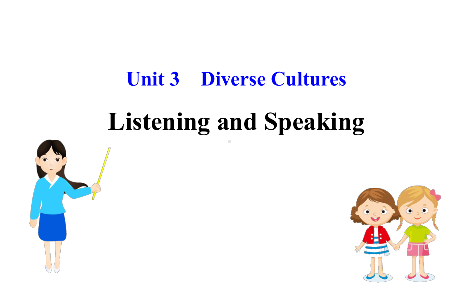 人教版新教材必修三Unit-3-Listening-and-Speaking(英语)使用课件.ppt--（课件中不含音视频）_第1页