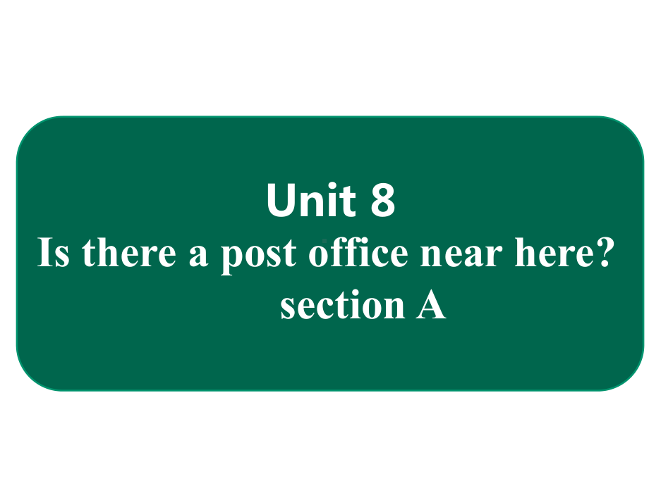 人教版七下-Unit-8-Is-there-a-post-office-near-here单词短语课件.pptx--（课件中不含音视频）_第1页