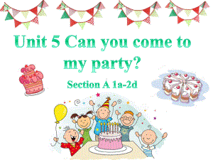 人教新目标八年级英语上册[Unit-9-Can-you-come-to-my-party[教学课件.pptx--（课件中不含音视频）