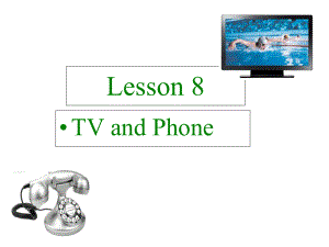 冀教版四年级英语上册《Lesson-8-TV-and-Phone》公开课课件.ppt（无音视频素材）