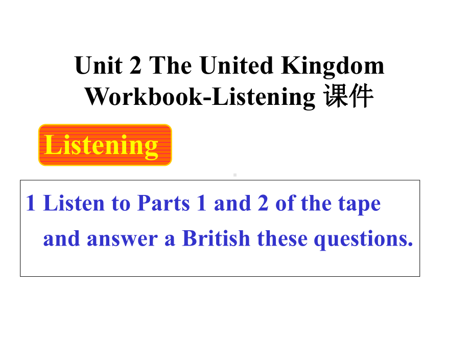 人教版高中英语必修五《Unit-2-The-United-Kingdom》Workbook-Listening-课件.ppt--（课件中不含音视频）_第1页