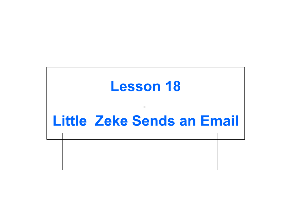 五年级英语下册Lesson18LittleZekeSendsanEmail课件冀.ppt--（课件中不含音视频）_第1页