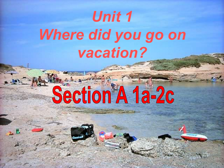 人教版八年级英语上unit1-where-did-you-go-on-vacation-sectionA-1A-2C-教学课件(共24张).ppt--（课件中不含音视频）_第1页