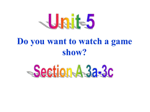 人教新目标八年级上册Unit-5-Do-you-want-to-watch-a-game-show第三课时Section-A-(3a-3c)(共32张)课件.ppt--（课件中不含音视频）