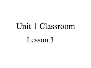 人教新起点一年级英语下册Unit-1-Classroom-Lesson-3-课件-1.ppt--（课件中不含音视频）