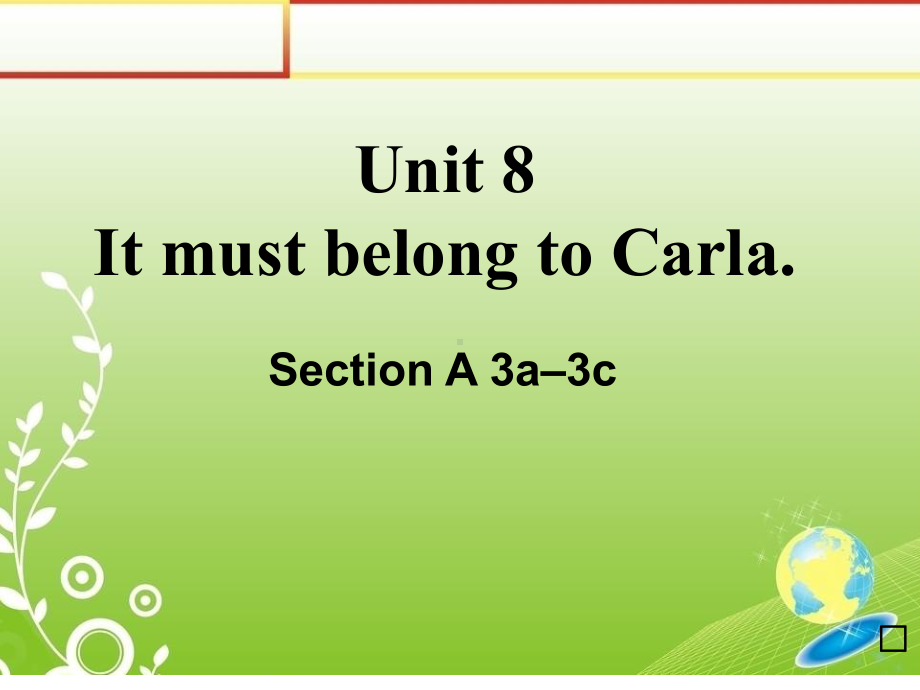 人教版英语九年级上册Unit8-It-must-belong-to-Carla-Section-A-3a–3c公开课课件.ppt（无音视频素材）_第1页