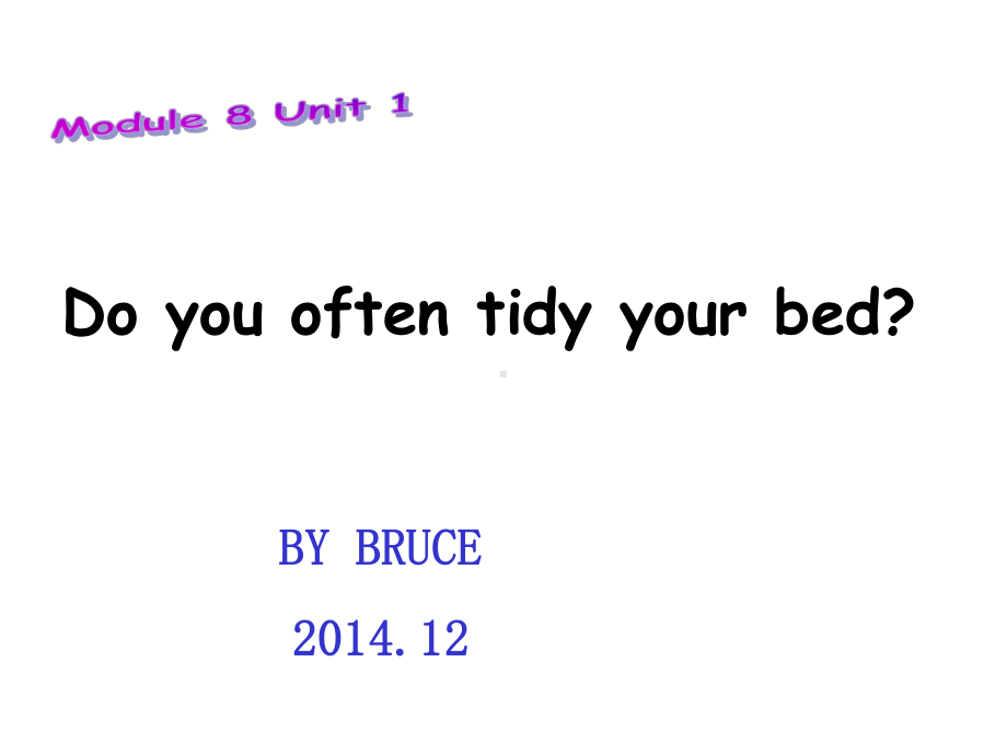 六年级英语B11M8U1-Do-you-often-tidy-your-bed课件.ppt（纯ppt,无音视频）_第1页