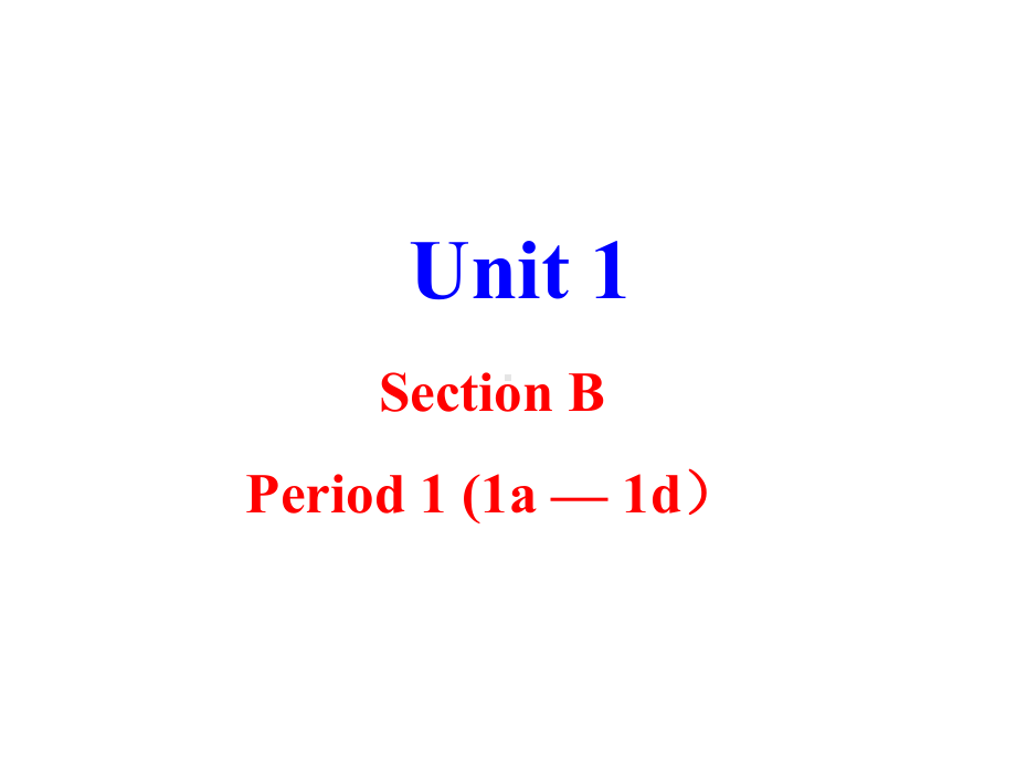 人教版八年级英语下册Unit1-What’s-the-matter-Section-B-1课件.ppt--（课件中不含音视频）_第1页