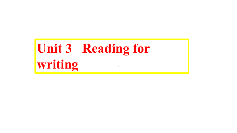 人教版高一英语必修三-Unit3-reading-for-wrting(共17张)课件.pptx--（课件中不含音视频）_第2页