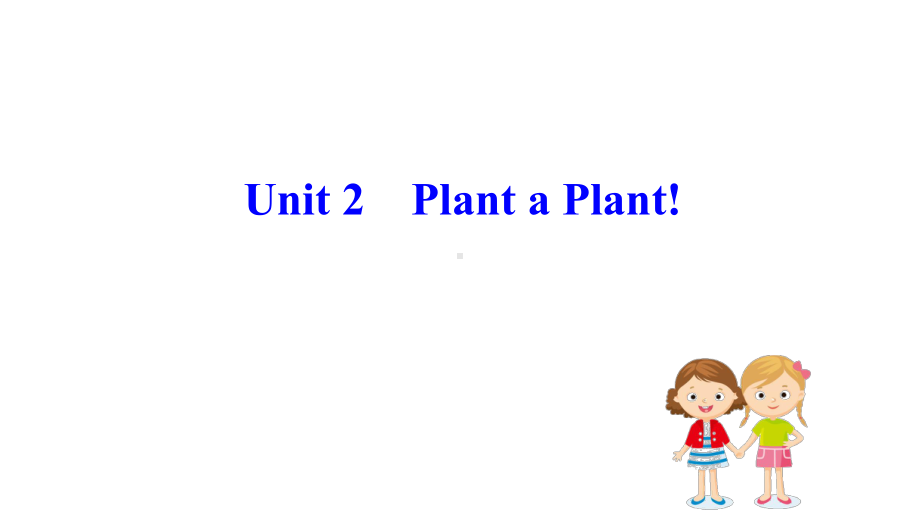 冀教版英语八年级下册Unit2-Plant-a-Plant-课件.ppt--（课件中不含音视频）_第1页