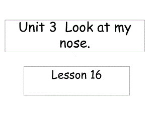 人教精通版英语三年级上册Unit-3-Look-at-my-nose-Lesson-16-课件.ppt--（课件中不含音视频）